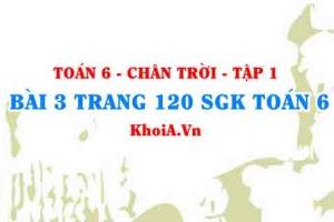 Bài 3 trang 120 SGK Toán 6 Tập 1 Chân trời sáng tạo